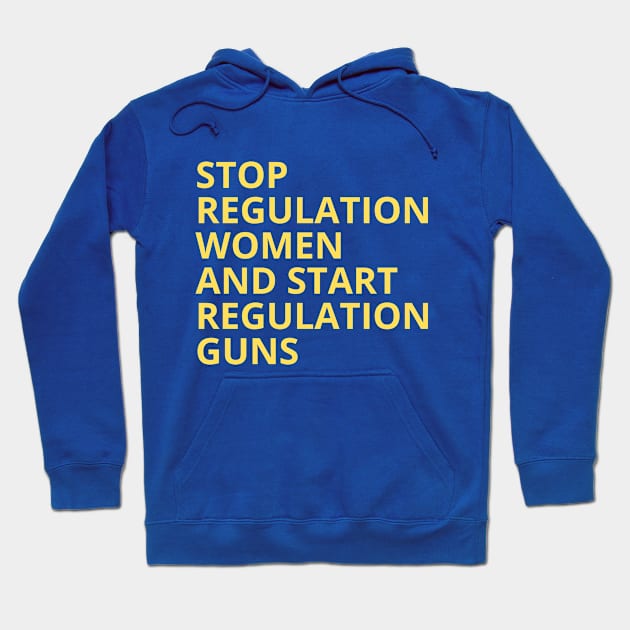 Stop regulating women and start regulating guns - Gun control, Pro choice Essential Hoodie by Aldrvnd